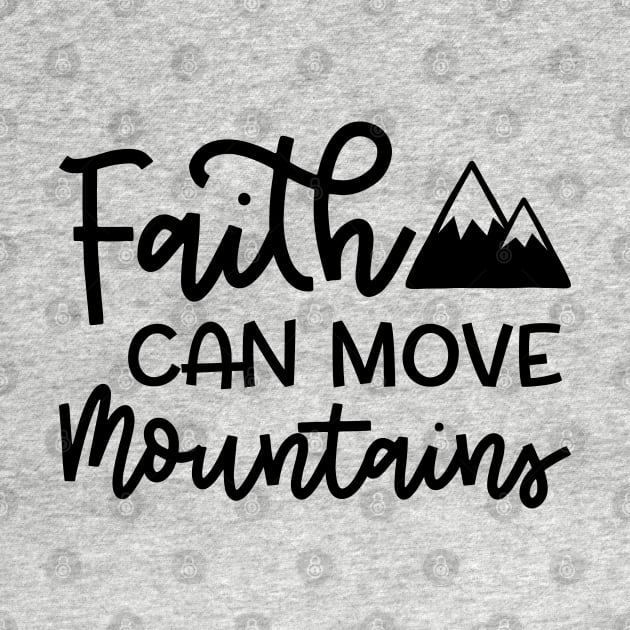 Faith Can Move Mountains Christian Hiking Cute by GlimmerDesigns